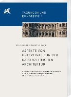 Aspekte Von Unfertigkeit in Der Kaiserzeitlichen Architektur: Ergebnisse Eines Workshops Am Architekturreferat Des Deutschen Archaologischen Instituts 1