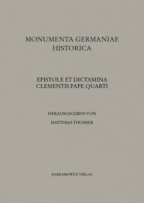 Matthias Thumser - Epistole Et Dictamina Clementis Pape Quarti: Das Spezialregister Papst Clemens IV. (1265-1268), Inbunden