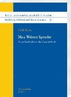 bokomslag Max Webers Sprache: Neue Einblicke in Das Gesamtwerk