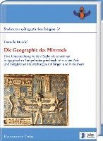 bokomslag Die Geographie Des Himmels: Eine Untersuchung Zu Den Deckendekorationen in Agyptischen Tempeln Der Griechisch-Romischen Zeit Und Zeitgleichen Dars