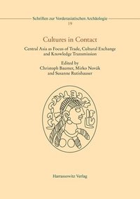 bokomslag Cultures in Contact: Central Asia as Focus of Trade, Cultural Exchange and Knowledge Transmission