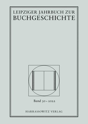 Thomas Fuchs, Christine Haug - Leipziger Jahrbuch Zur Buchgeschichte 30 (2022), Inbunden