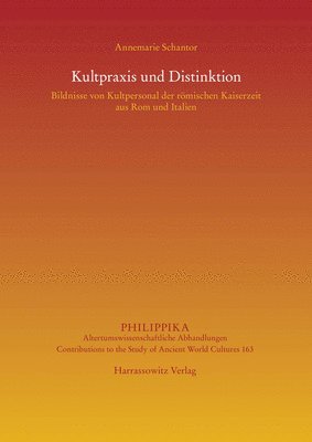 bokomslag Kultpraxis Und Distinktion: Bildnisse Von Kultpersonal Der Romischen Kaiserzeit Aus ROM Und Italien