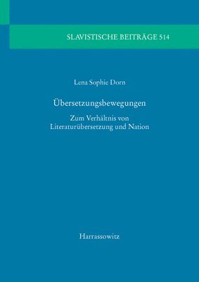 bokomslag Ubersetzungsbewegungen: Zum Verhaltnis Von Literaturubersetzung Und Nation