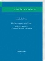 Ubersetzungsbewegungen: Zum Verhaltnis Von Literaturubersetzung Und Nation 1