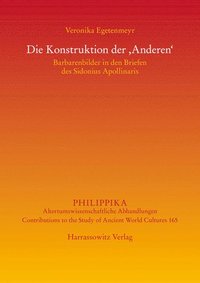 bokomslag Die Konstruktion Der, Anderen': Barbarenbilder in Den Briefen Des Sidonius Apollinaris