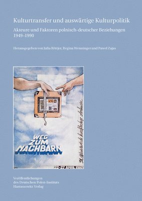 bokomslag Kulturtransfer Und Auswartige Kulturpolitik: Akteure Und Faktoren Polnisch-Deutscher Beziehungen 1949-1990