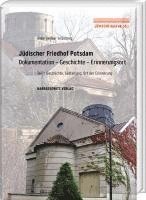 bokomslag Judischer Friedhof Potsdam: Dokumentation - Geschichte - Erinnerungsort. Teil 1: Geschichte, Gestaltung, Ort Der Erinnerung