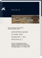 bokomslag Importreliquien in ROM Von Damasus I. Bis Paschalis I.: Internationale Konferenz Deutsches Archaologisches Institut ROM -Bibliotheca Hertziana, Max-Pl