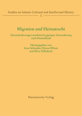 Migration Und Heimatrecht: Herausforderungen Muslimisch Gepragter Zuwanderung Nach Deutschland 1