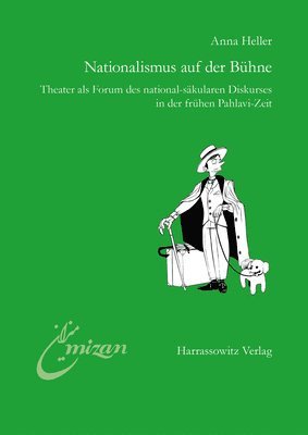 bokomslag Nationalismus Auf Der Buhne: Theater ALS Forum Des National-Sakularen Diskurses in Der Fruhen Pahlavi-Zeit