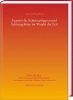 Carina Kuhne-Wespi, Carina Kühne-Wespi - Agyptische Achtungsfiguren Und Achtungslisten Im Wandel Der Zeit, Inbunden