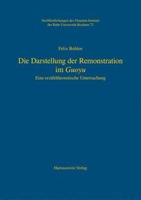 bokomslag Die Darstellung Der Remonstration Im Guoyu: Eine Erzahltheoretische Untersuchung