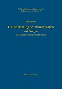 bokomslag Die Darstellung Der Remonstration Im Guoyu: Eine Erzahltheoretische Untersuchung