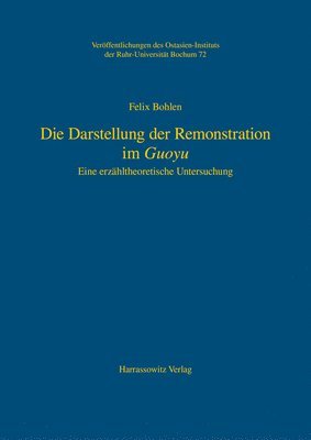 bokomslag Die Darstellung Der Remonstration Im Guoyu: Eine Erzahltheoretische Untersuchung