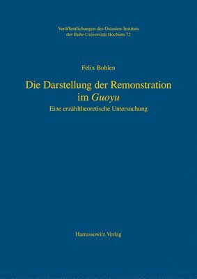 bokomslag Die Darstellung Der Remonstration Im Guoyu: Eine Erzahltheoretische Untersuchung