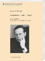 Kommunist - Jude - Ungar?: Leben Und Werk Des Heimatlosen Philosophen Erno Gall 1