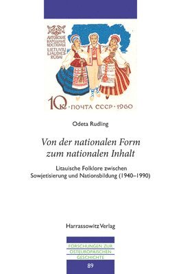 bokomslag Von Der Nationalen Form Zum Nationalen Inhalt: Litauische Folklore Zwischen Sowjetisierung Und Nationsbildung (1940-1990)