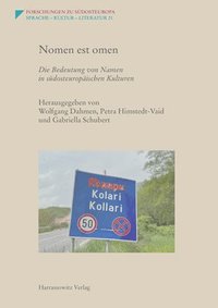 bokomslag Nomen Est Omen: Die Bedeutung Von Namen in Sudosteuropaischen Kulturen