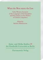 When the West Meets the East: Early Western Accounts of the Languages of the Sinosphere and Their Impact on the History of Chinese Linguistics 1