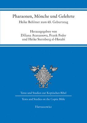bokomslag Pharaonen, Monche Und Gelehrte: Auf Dem Pilgerweg Durch 5000 Jahre Agyptische Geschichte Uber Drei Kontinente. Heike Behlmer Zum 65. Geburtstag