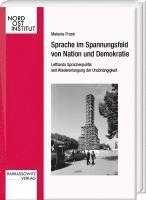 Sprache Im Spannungsfeld Von Nation Und Demokratie: Lettlands Sprachenpolitik Seit Wiedererlangung Der Unabhangigkeit 1