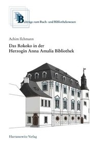 bokomslag Das Rokoko in der Herzogin Anna Amalia Bibliothek