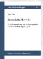 Zinzendorfs Rhetorik: Eine Untersuchung Zur Predigt Zwischen Methode Und Heiligem Geist 1