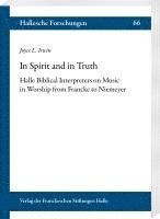 Joyce L. Irwin - In Spirit and in Truth: Halle Biblical Interpreters on Music in Worship from Francke to Niemeyer, Häftad