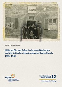 bokomslag Judische Dps Aus Polen in Der Amerikanischen Und Der Britischen Besatzungszone Deutschlands, 1945-1950: Aus Dem Polnischen Von Anna Labentz