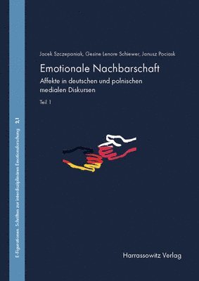 bokomslag Emotionale Nachbarschaft. Affekte in deutschen und polnischen medialen Diskursen. Teil I