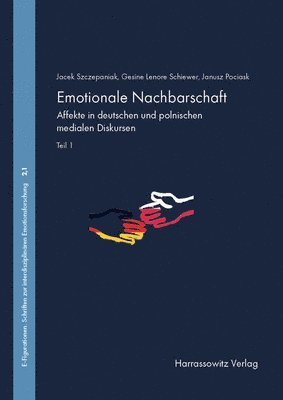 bokomslag Emotionen - Medien - Diskurse: Affekte in Deutschen Und Polnischen Medialen Diskursen. Theorie - Methode - Medienereignis Nord Stream Unter Mitwirkun