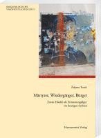 bokomslag Martyrer, Wiederganger, Burger: Zoran Dindic ALS Erinnerungsfigur in Serbien