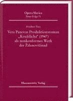 bokomslag Vera Panova's Produktionsroman 'Kruzilicha' (1947) ALS Nonkonformes Werk Der Zdanovscina