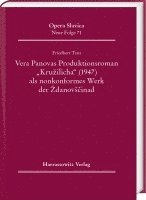 bokomslag Vera Panova's Produktionsroman 'Kruzilicha' (1947) ALS Nonkonformes Werk Der Zdanovscina