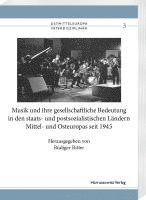 Musik Und Ihre Gesellschaftliche Bedeutung in Den Staats- Und Postsozialistischen Landern Mittel- Und Osteuropas Seit 1945 1