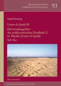 bokomslag Umm el-Qa'ab III. Die Grubengräber des prädynastischen Friedhofs U in Abydos (Umm el-Qaab)