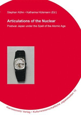 bokomslag Articulations of the Nuclear: Postwar Japan Under the Spell of the Atomic Age