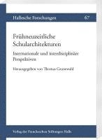 bokomslag Fruhneuzeitliche Schularchitekturen. Internationale Und Interdisziplinare Perspektiven