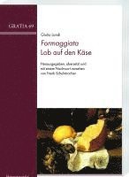 bokomslag Formaggiata. Lob Auf Den Kase: Herausgegeben, Ubersetzt Und Mit Einem Nachwort Versehen Von Frank Schuhmacher