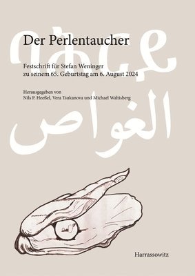 Nils P. Heessel, Vera Tsukanova - Der Perlentaucher: Festschrift Fur Stefan Weninger Zu Seinem 65. Geburtstag Am 6. August 2024, Inbunden