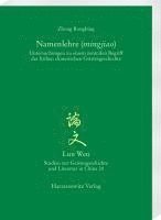 bokomslag Namenlehre (Mingjiao): Untersuchungen Zu Einem Zentralen Begriff Der Fruhen Chinesischen Geistesgeschichte