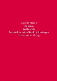 bokomslag Kalidasa. Wolkenbote: Metrisch Aus Dem Sanskrit Ubertragen Zweisprachig. Mit Kommentar, Verskonkordanz Der Verschrankungsworter Und Vollstan