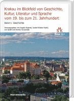 bokomslag Krakau im Blickfeld von Geschichte, Kultur, Literatur und Sprache vom 19. bis zum 21. Jahrhundert. Band 1: Geschichte