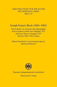 bokomslag Joseph Francis Rock (1884-1962). Travel Diaries of a Botanist and Ethnographer from Lanzhou to Koko Nor (Qinghai) 1925 and from Chone to Songpan 1927