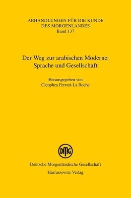 bokomslag Der Weg Zur Arabischen Moderne: Sprache Und Gesellschaft