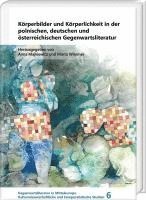 bokomslag Körperbilder und Körperlichkeit in der polnischen, deutschen und österreichischen Gegenwartsliteratur