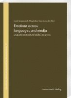 bokomslag Emotions Across Languages and Media: Linguistic and Cultural Studies Analyses