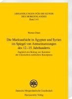 bokomslag Die Marktaufsicht in Ägypten und Syrien im Spiegel von Amtseinsetzungen des 12.-15. Jahrhunderts