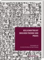 Eva Cancik-Kirschbaum, Ingo Schrakamp - Keilschriftrecht zwischen Theorie und Praxis, Inbunden
